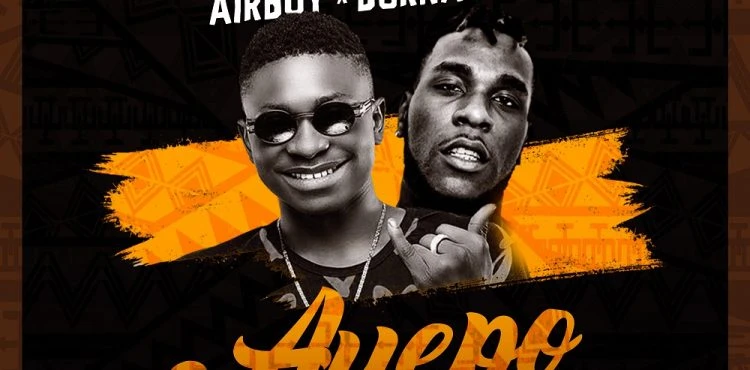 Airboy Ft Burna Boy - AYEPO RMX
